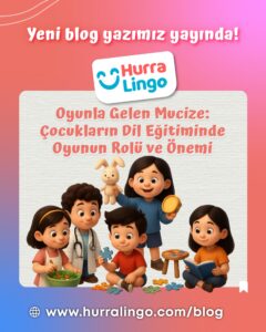 Çocukların Dil Eğitiminde Oyunun Rolü ve Önemi